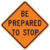 Be Prepared to Stop Sign