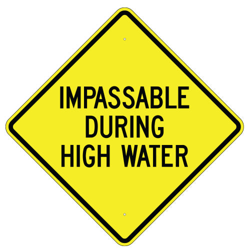Impassable During High Water Sign