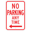 No Parking Any Time Sign, with Left Arrow