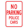 No Parking Police Cars Sign