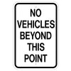 No Vehicles Beyond This Point Sign