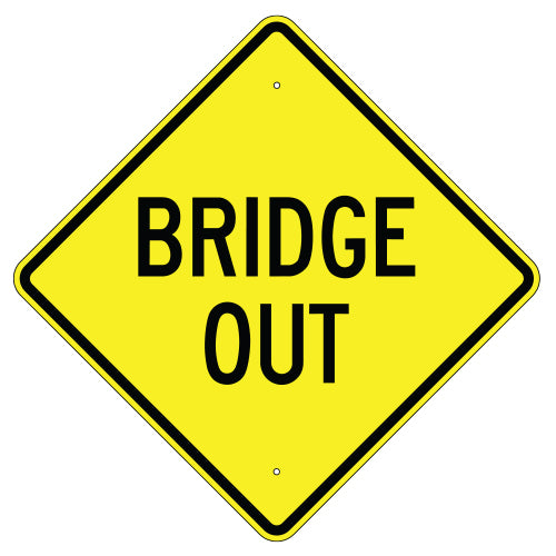 Bridge Out Sign