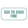 $50 to $300 Fine Sign, Green (Missouri)