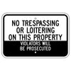 No Trespassing Or Loitering On This Property Violators Sign
